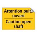 Attention puits ouvert - Caution open shaft