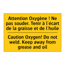 Attention Oxygène ! Ne pas souder.  /.../ - Caution Oxygen! Do not weld. Keep  /.../