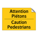 Attention Piétons - Caution Pedestrians