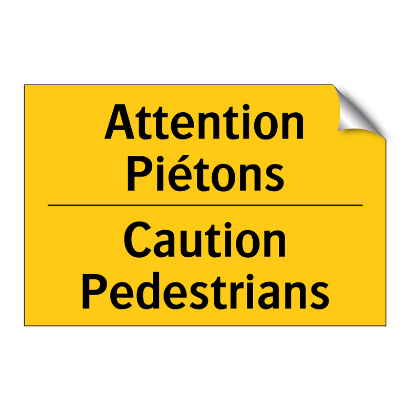 Attention Piétons - Caution Pedestrians