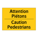 Attention Piétons - Caution Pedestrians