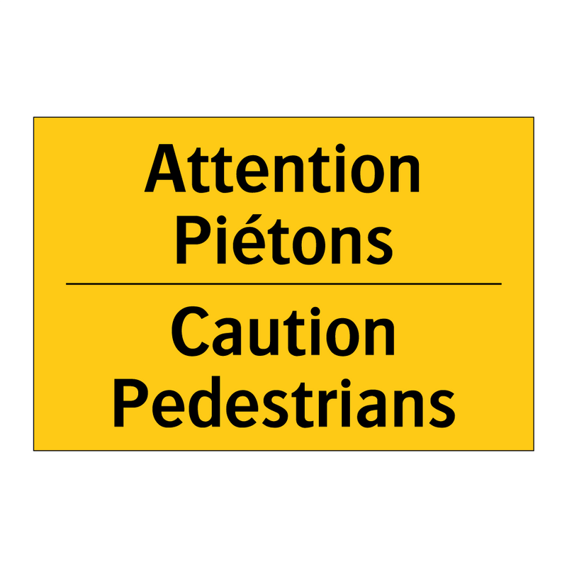 Attention Piétons - Caution Pedestrians