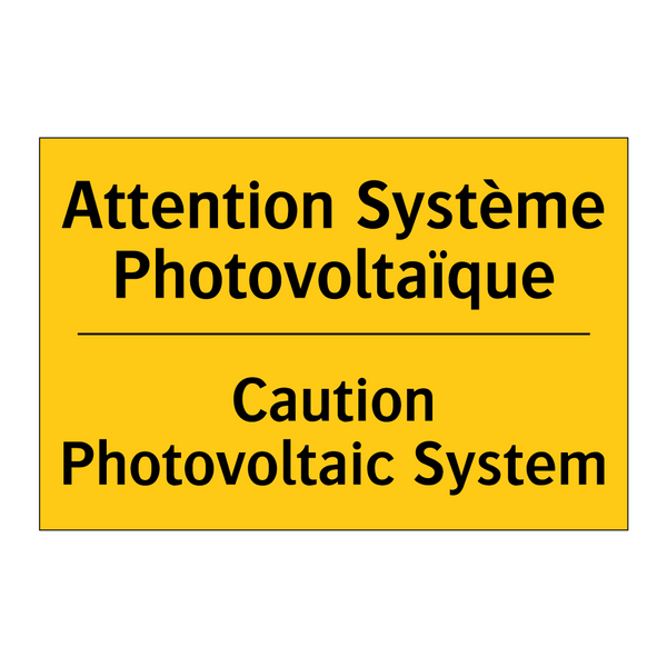 Attention Système Photovoltaïque /.../ - Caution Photovoltaic System