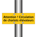 Attention ! Circulation de chariots élévateurs