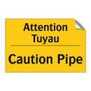 Attention Tuyau - Caution Pipe