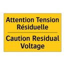 Attention Tension Résiduelle - Caution Residual Voltage