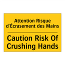 Attention Risque d'Écrasement  /.../ - Caution Risk Of Crushing Hands
