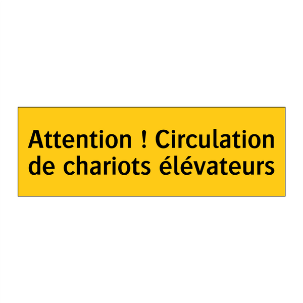 Attention ! Circulation de chariots élévateurs