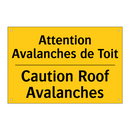 Attention Avalanches de Toit - Caution Roof Avalanches