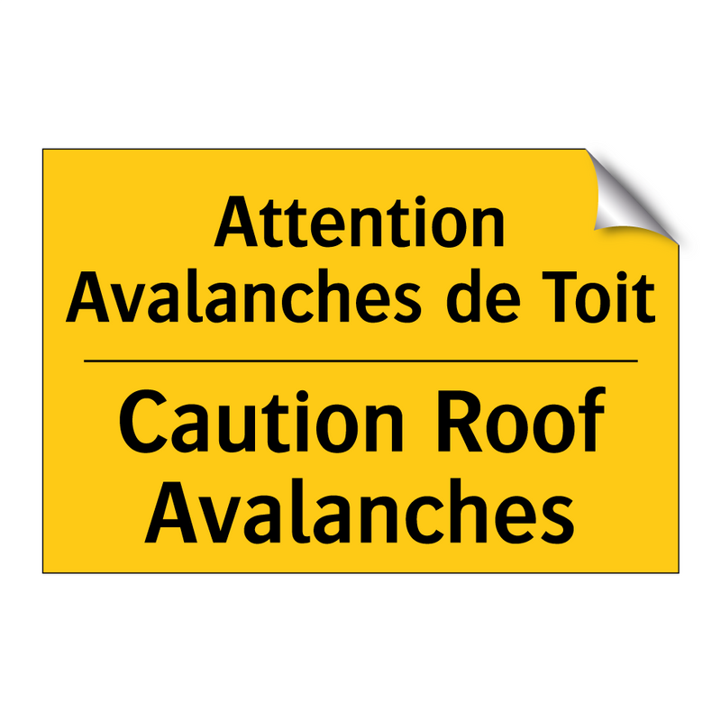 Attention Avalanches de Toit - Caution Roof Avalanches
