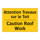 Attention Travaux sur le Toit - Caution Roof Work