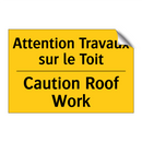 Attention Travaux sur le Toit - Caution Roof Work