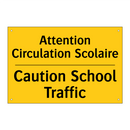 Attention Circulation Scolaire - Caution School Traffic