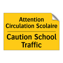 Attention Circulation Scolaire - Caution School Traffic