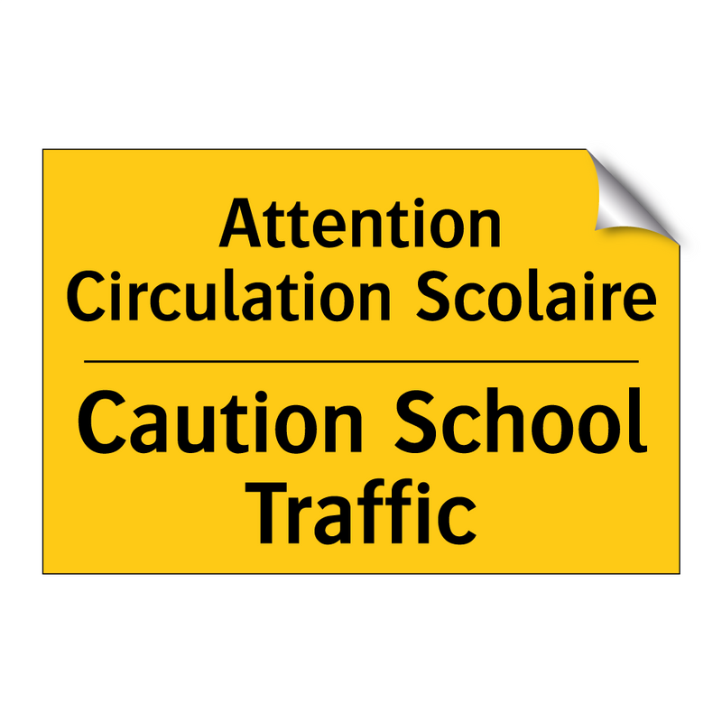 Attention Circulation Scolaire - Caution School Traffic