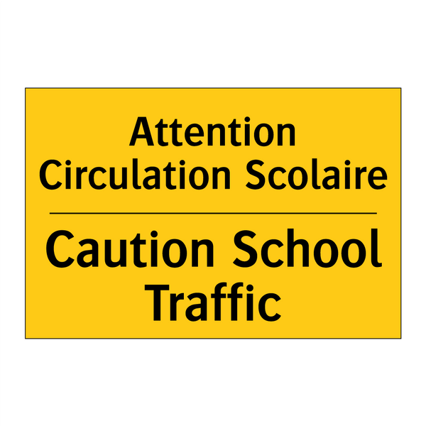 Attention Circulation Scolaire - Caution School Traffic