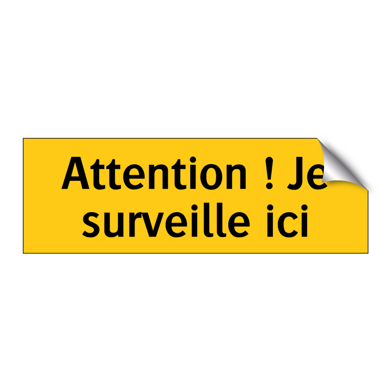 Attention ! Je surveille ici