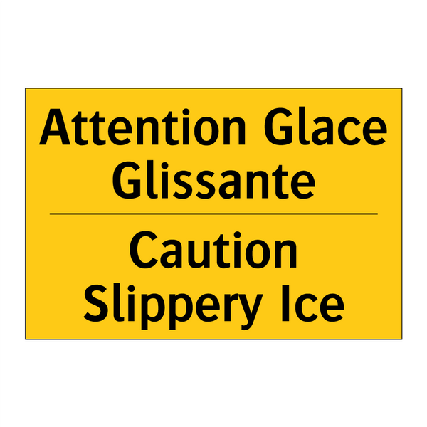 Attention Glace Glissante - Caution Slippery Ice