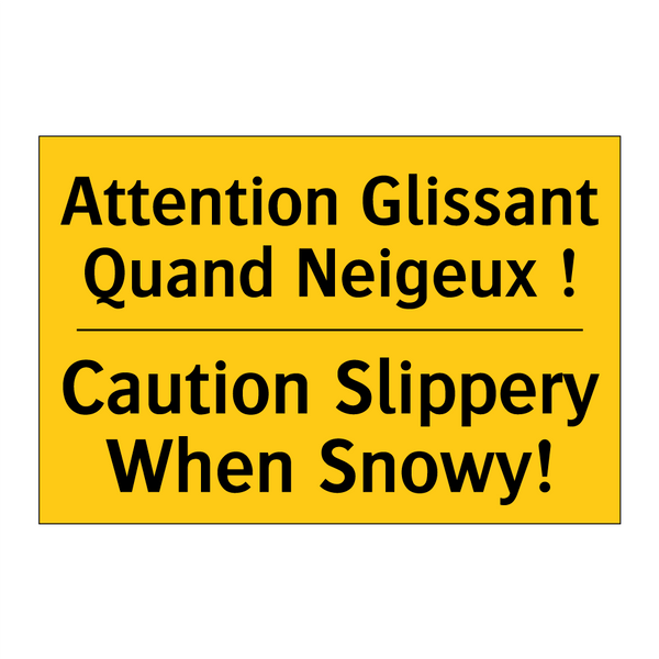 Attention Glissant Quand Neigeux  /.../ - Caution Slippery When Snowy!