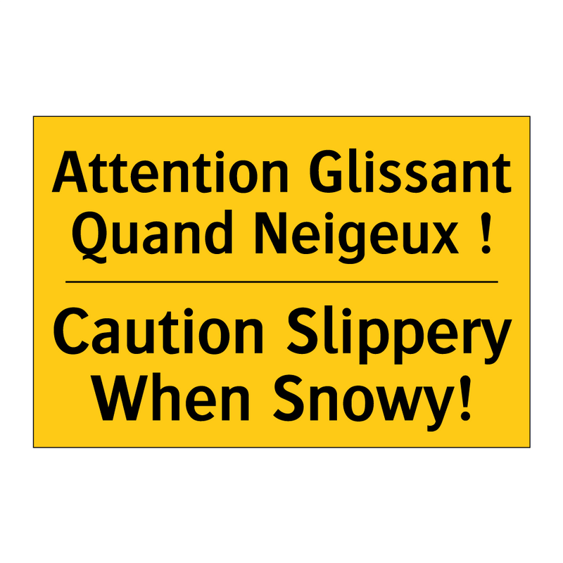 Attention Glissant Quand Neigeux  /.../ - Caution Slippery When Snowy!