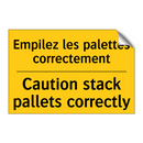 Empilez les palettes correctement. /.../ - Caution stack pallets correctly /.../