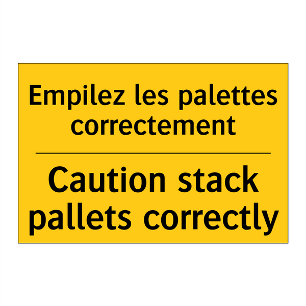 Empilez les palettes correctement. /.../ - Caution stack pallets correctly /.../