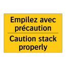 Empilez avec précaution - Caution stack properly
