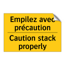 Empilez avec précaution - Caution stack properly
