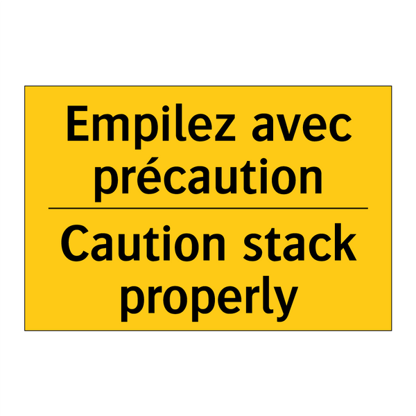 Empilez avec précaution - Caution stack properly