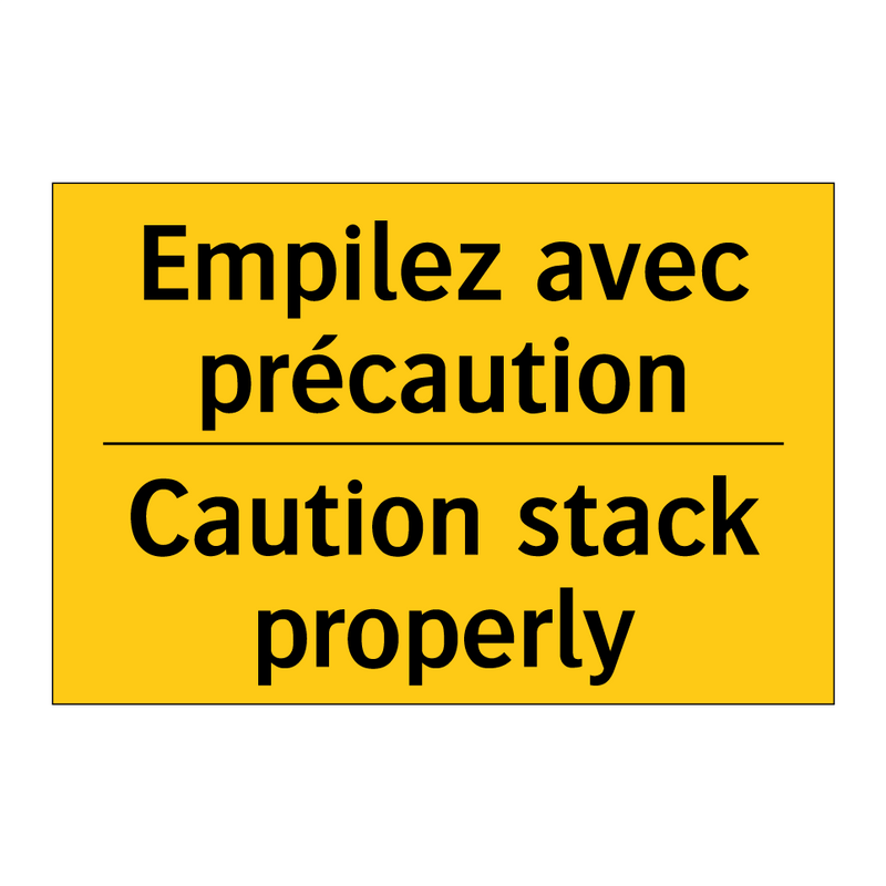 Empilez avec précaution - Caution stack properly