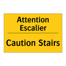Attention Escalier - Caution Stairs