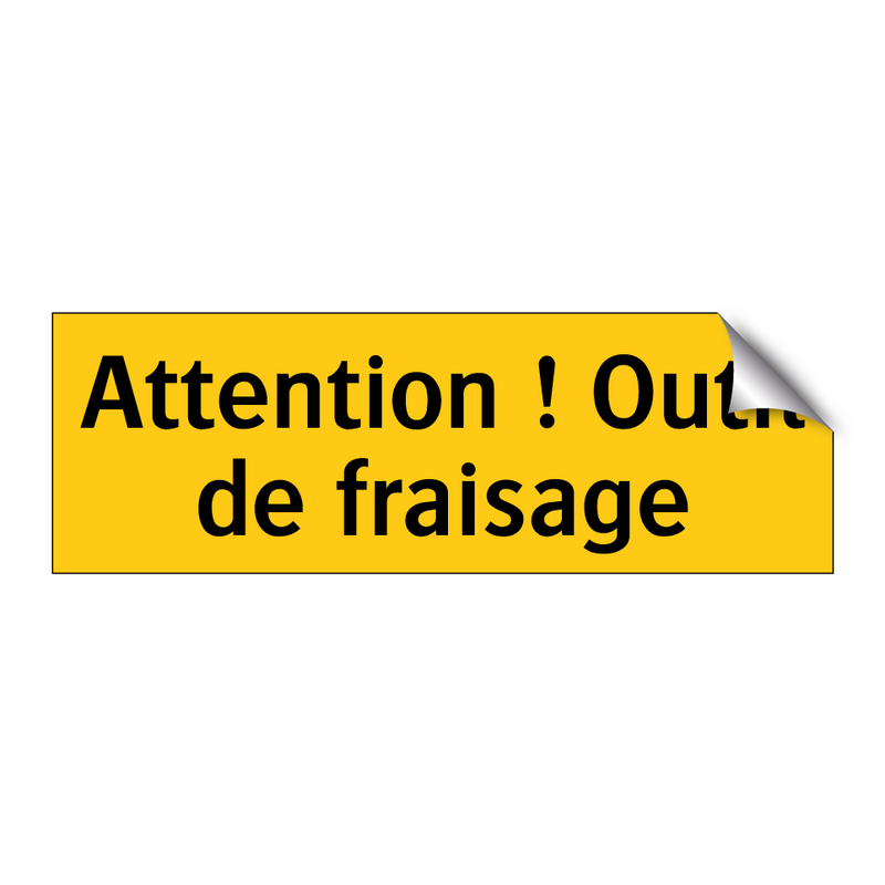 Attention ! Outil de fraisage