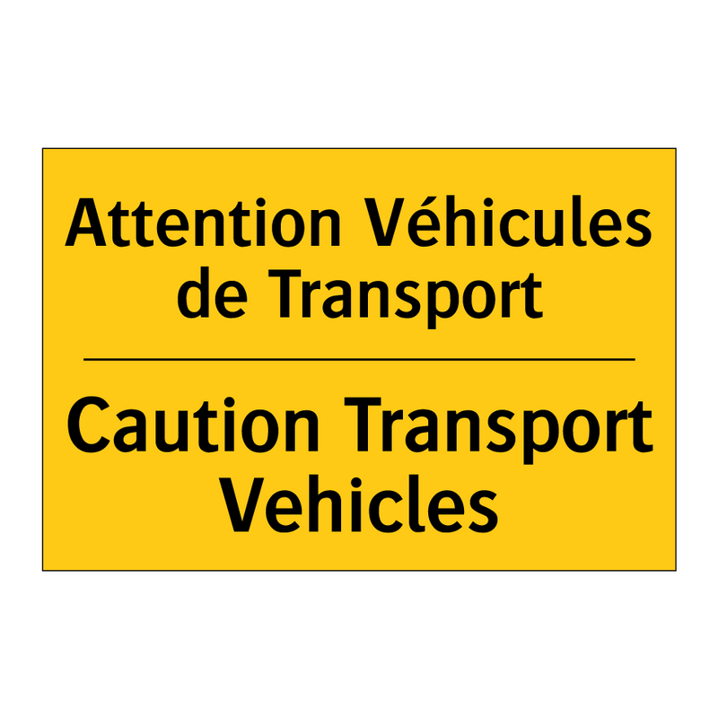 Attention Véhicules de Transport /.../ - Caution Transport Vehicles
