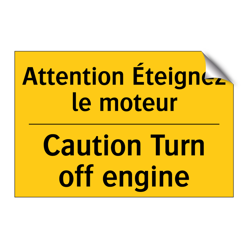 Attention Éteignez le moteur - Caution Turn off engine
