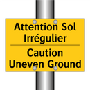 Attention Sol Irrégulier - Caution Uneven Ground