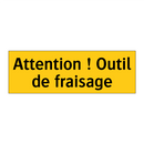 Attention ! Outil de fraisage