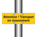 Attention ! Transport en mouvement