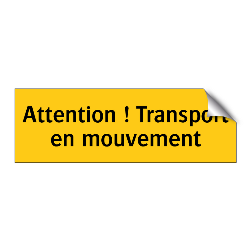 Attention ! Transport en mouvement