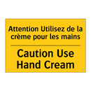 Attention Utilisez de la crème  /.../ - Caution Use Hand Cream