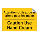 Attention Utilisez de la crème  /.../ - Caution Use Hand Cream
