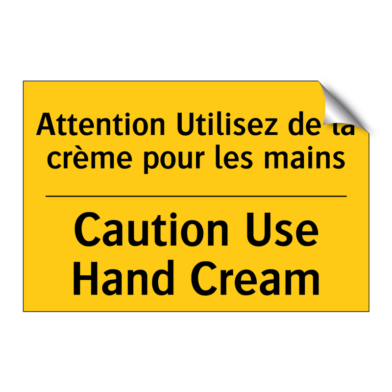 Attention Utilisez de la crème  /.../ - Caution Use Hand Cream