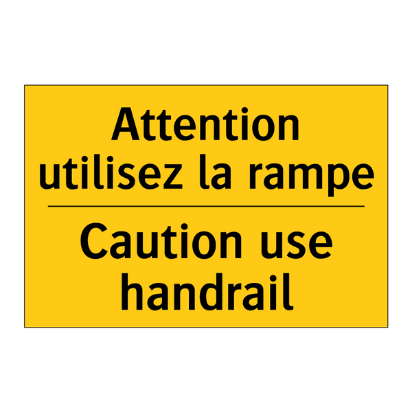 Attention utilisez la rampe - Caution use handrail