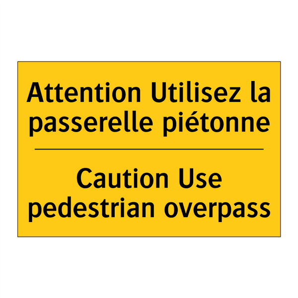 Attention Utilisez la passerelle  /.../ - Caution Use pedestrian overpass /.../
