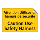 Attention Utilisez un harnais  /.../ - Caution Use Safety Harness
