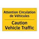 Attention Circulation de Véhicules /.../ - Caution Vehicle Traffic