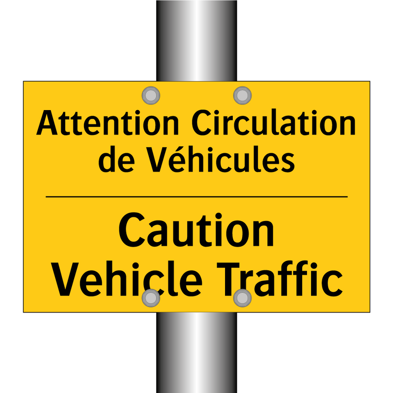 Attention Circulation de Véhicules /.../ - Caution Vehicle Traffic