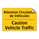 Attention Circulation de Véhicules /.../ - Caution Vehicle Traffic
