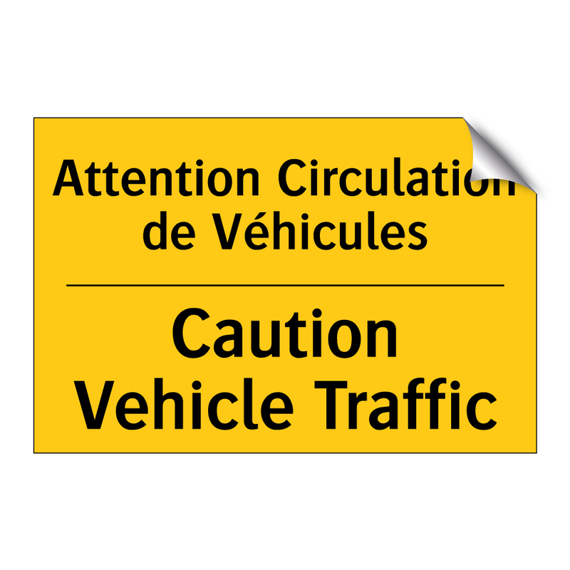 Attention Circulation de Véhicules /.../ - Caution Vehicle Traffic