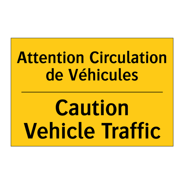 Attention Circulation de Véhicules /.../ - Caution Vehicle Traffic