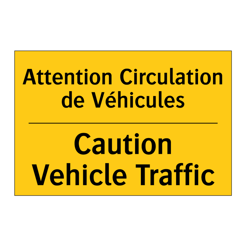 Attention Circulation de Véhicules /.../ - Caution Vehicle Traffic